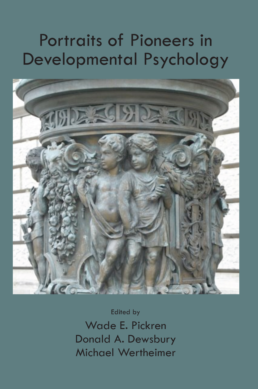 Portraits of Pioneers in Developmental Psychology 1st Edition
