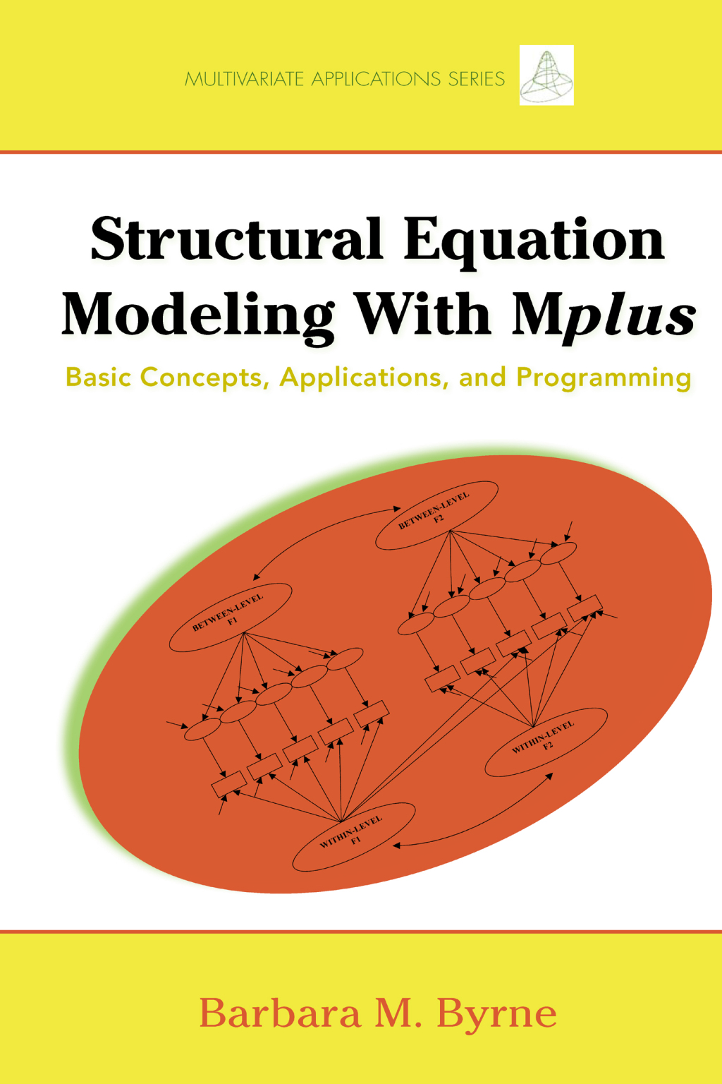 Structural Equation Modeling with Mplus Basic Concepts, Applications, and Programming 1st Edition