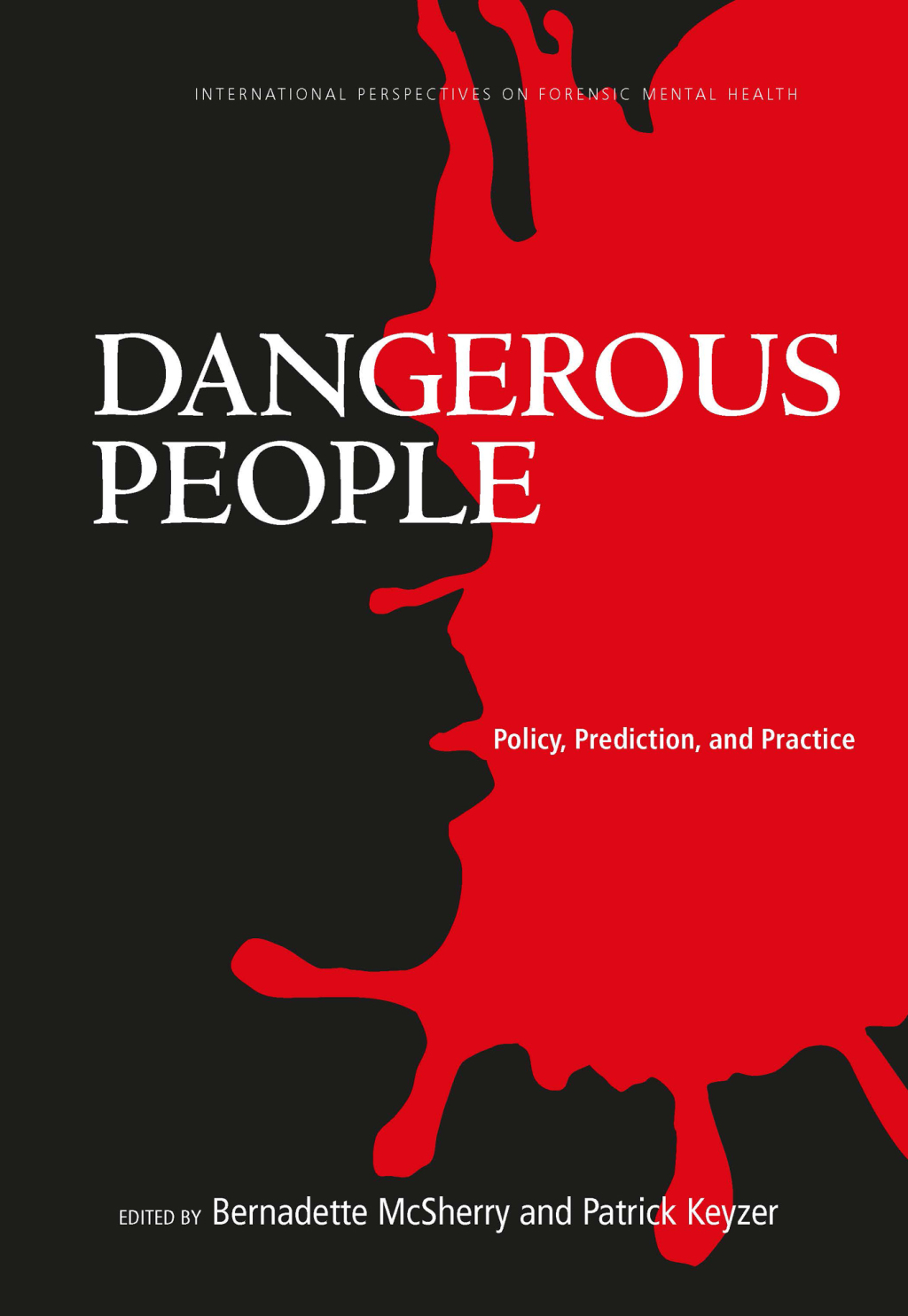 Dangerous People Policy, Prediction, and Practice 1st Edition