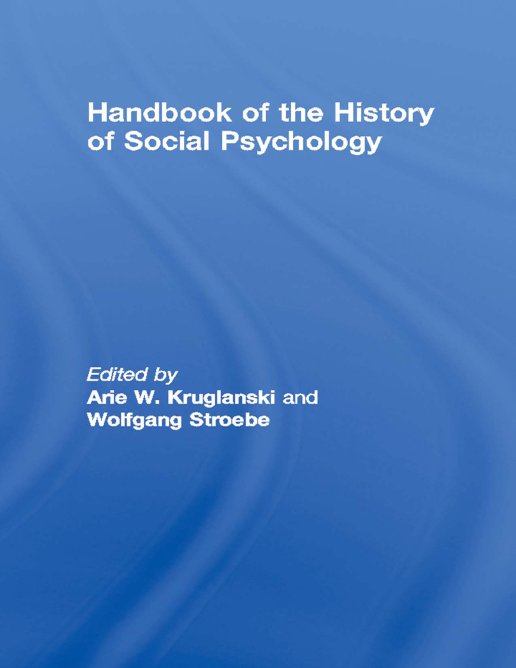Handbook of the History of Social Psychology 1st Edition