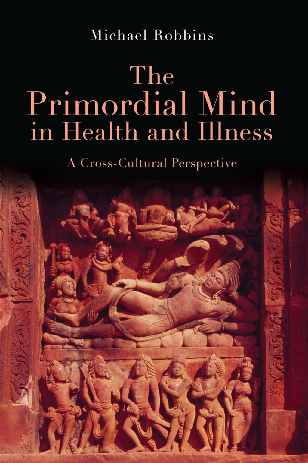 The Primordial Mind in Health and Illness A Cross-Cultural Perspective 1st Edition