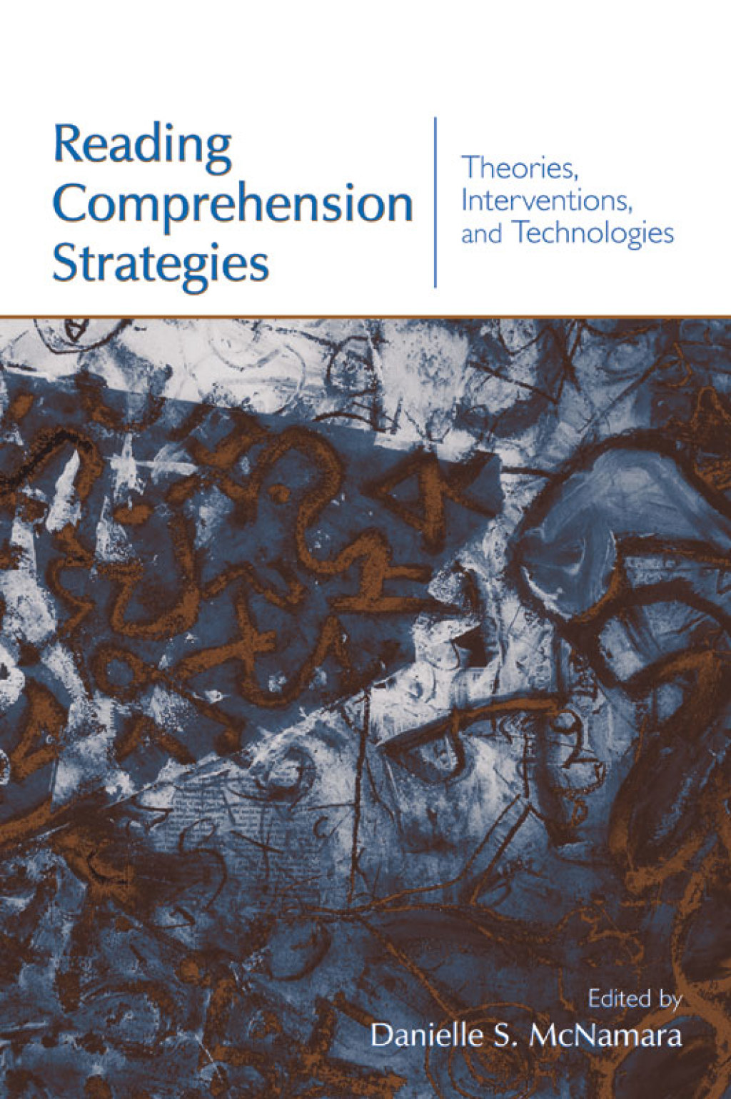 Reading Comprehension Strategies Theories, Interventions, and Technologies 1st Edition