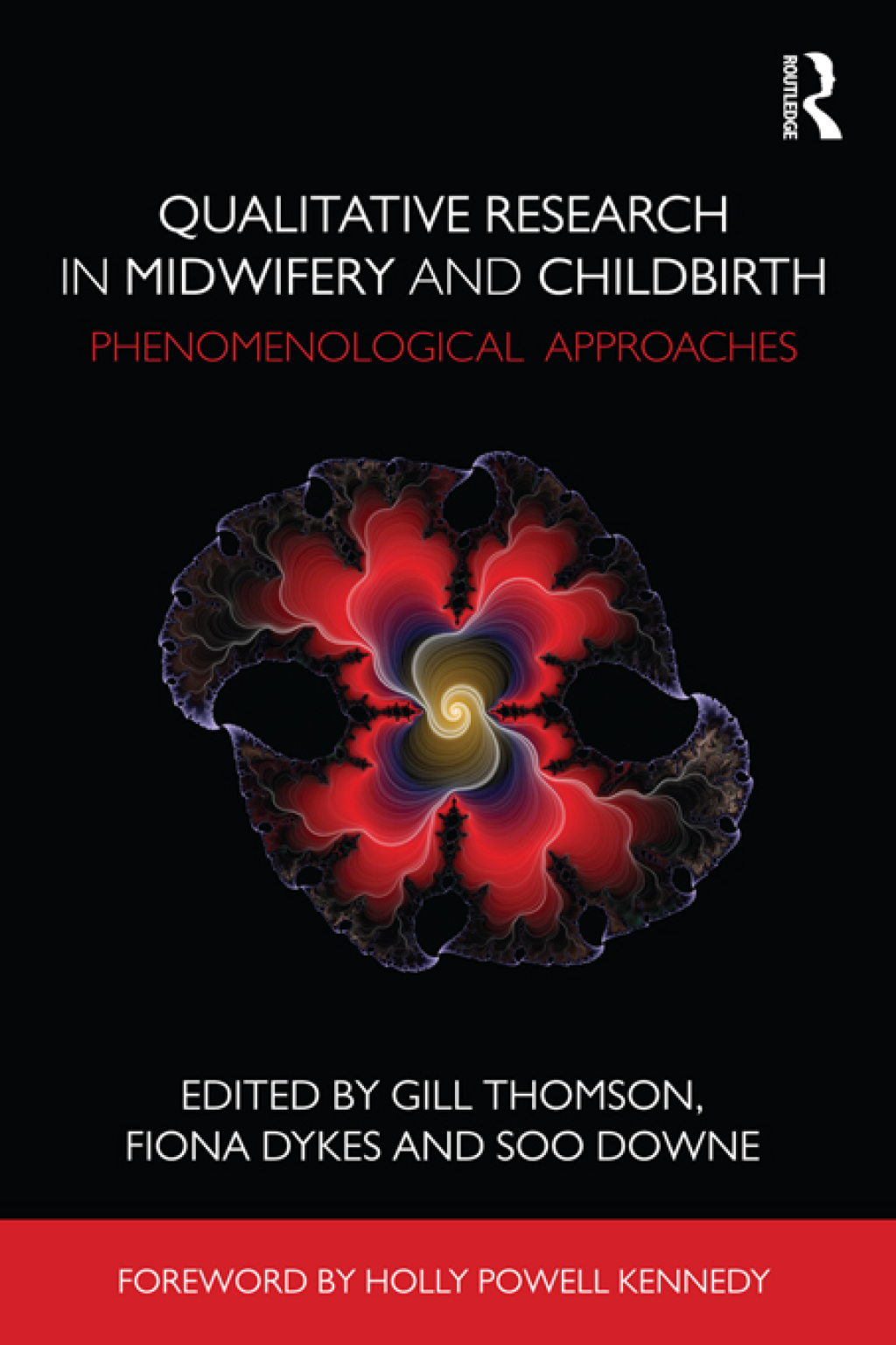 Qualitative Research in Midwifery and Childbirth Phenomenological Approaches 1st Edition
