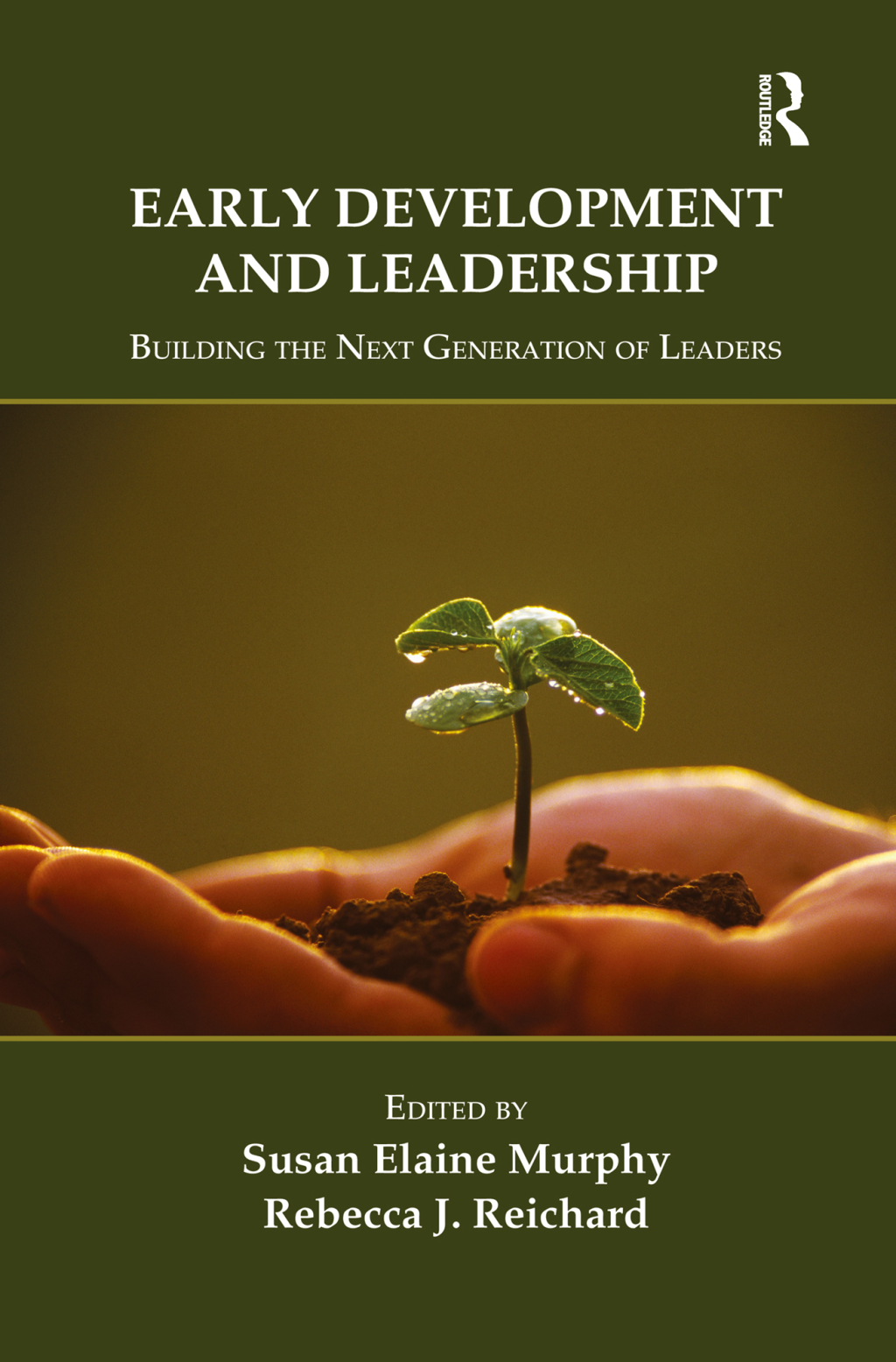Early Development and Leadership Building the Next Generation of Leaders 1st Edition