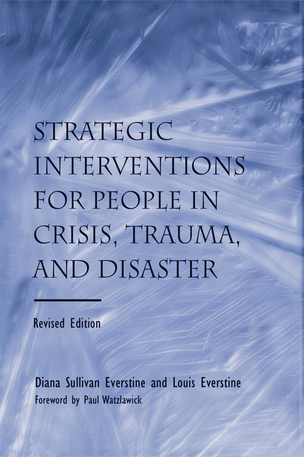 Strategic Interventions for People in Crisis, Trauma, and Disaster Revised Edition 2nd Edition