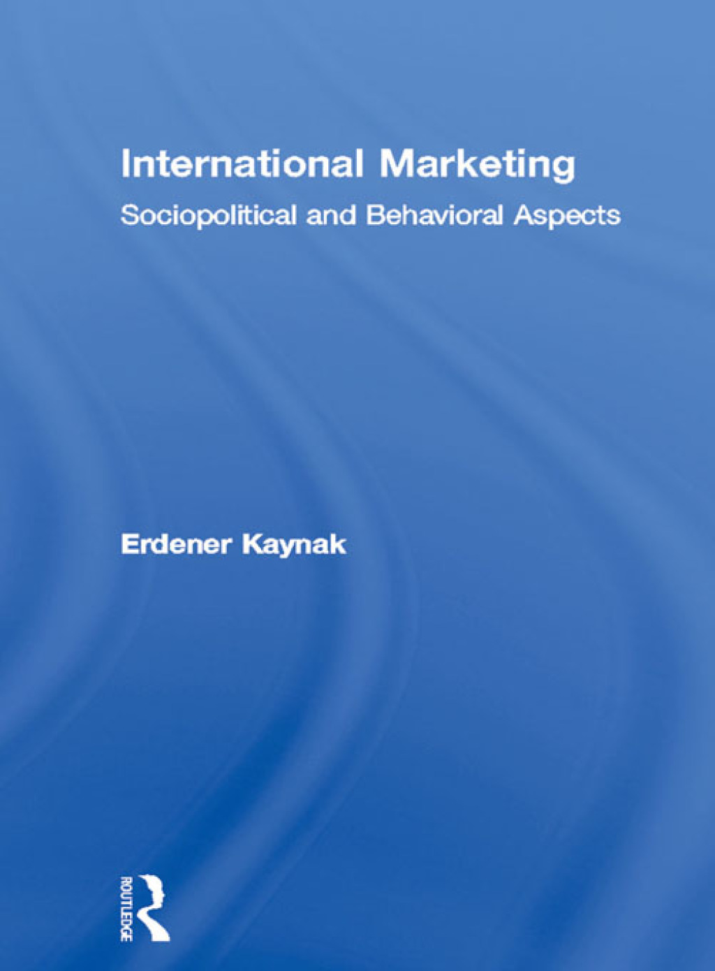 International Marketing Sociopolitical and Behavioral Aspects 1st Edition