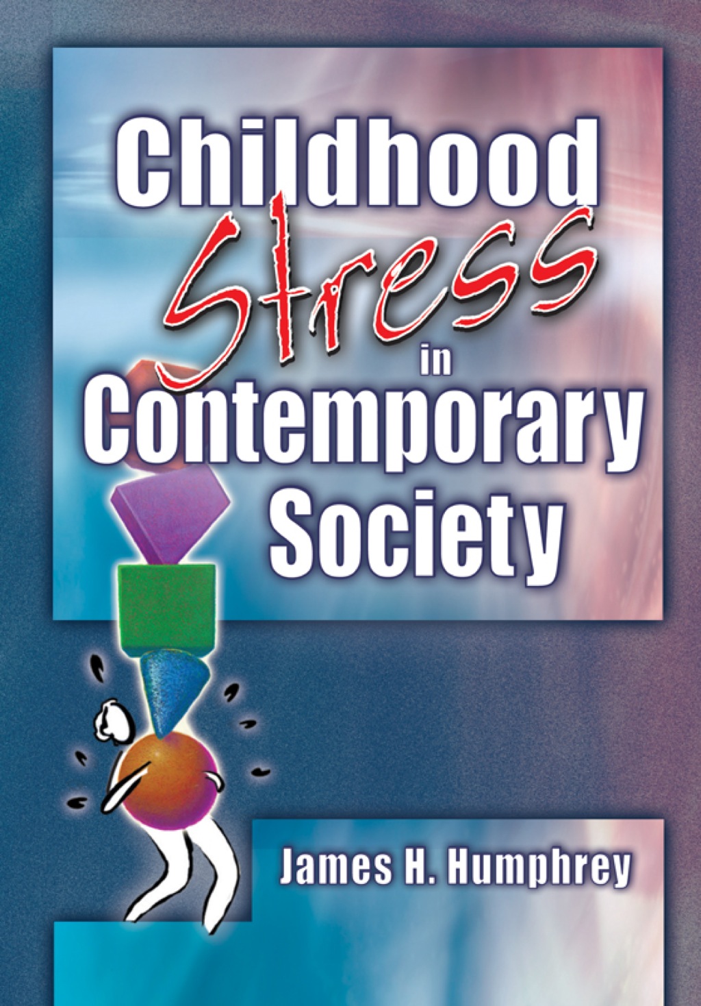 Childhood Stress in Contemporary Society 1st Edition