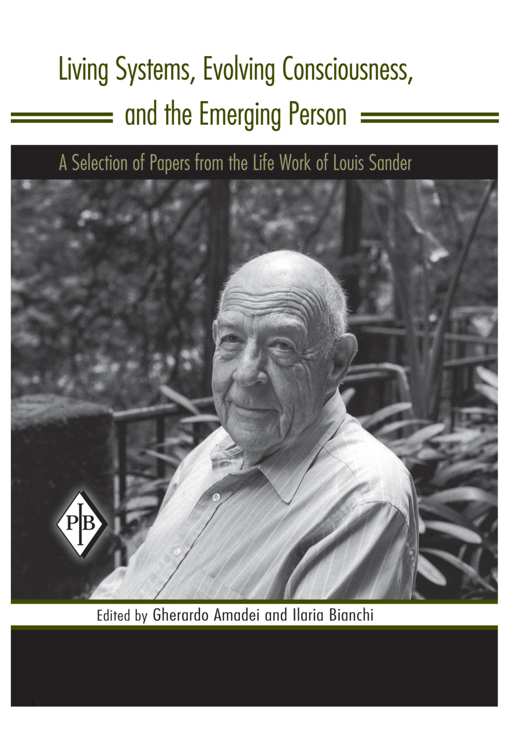 Living Systems, Evolving Consciousness, and the Emerging Person A Selection of Papers from the Life Work of Louis Sander 1st Edition