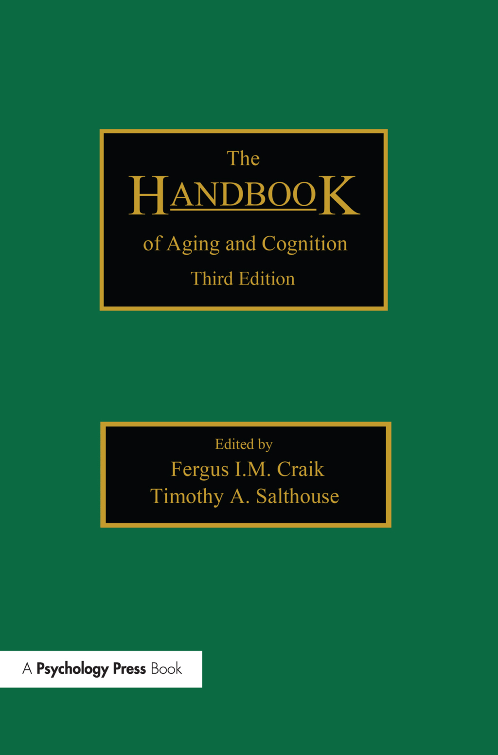 The Handbook of Aging and Cognition Third Edition 1st Edition