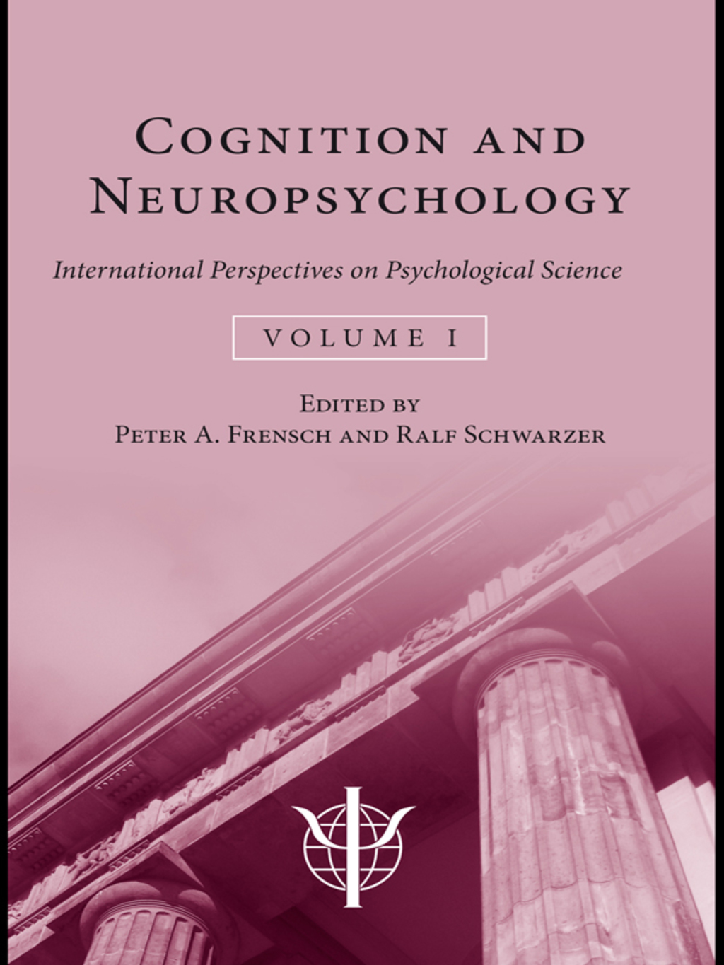 Cognition and Neuropsychology International Perspectives on Psychological Science (Volume 1) 1st Edition