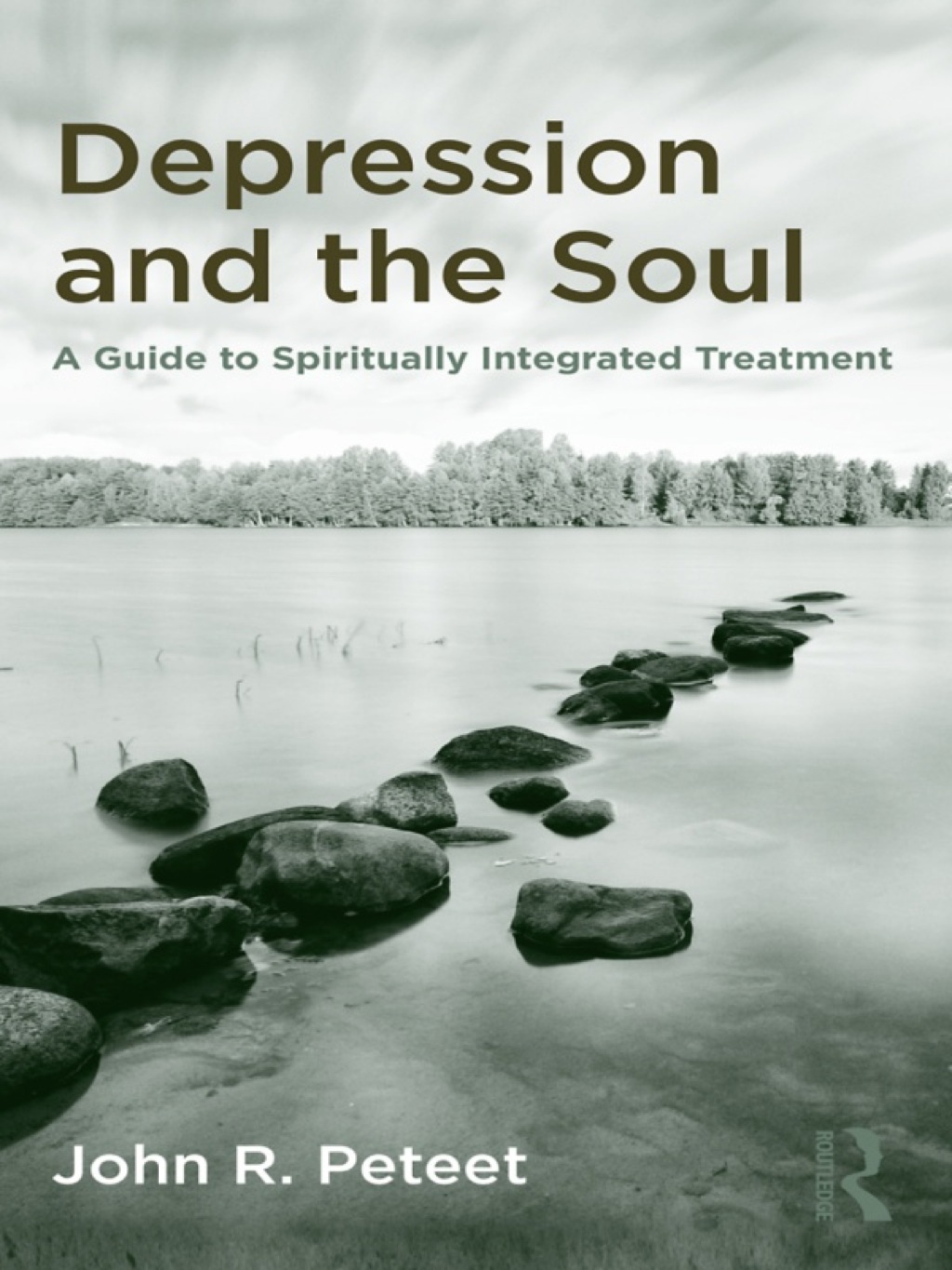 Depression and the Soul A Guide to Spiritually Integrated Treatment 1st Edition