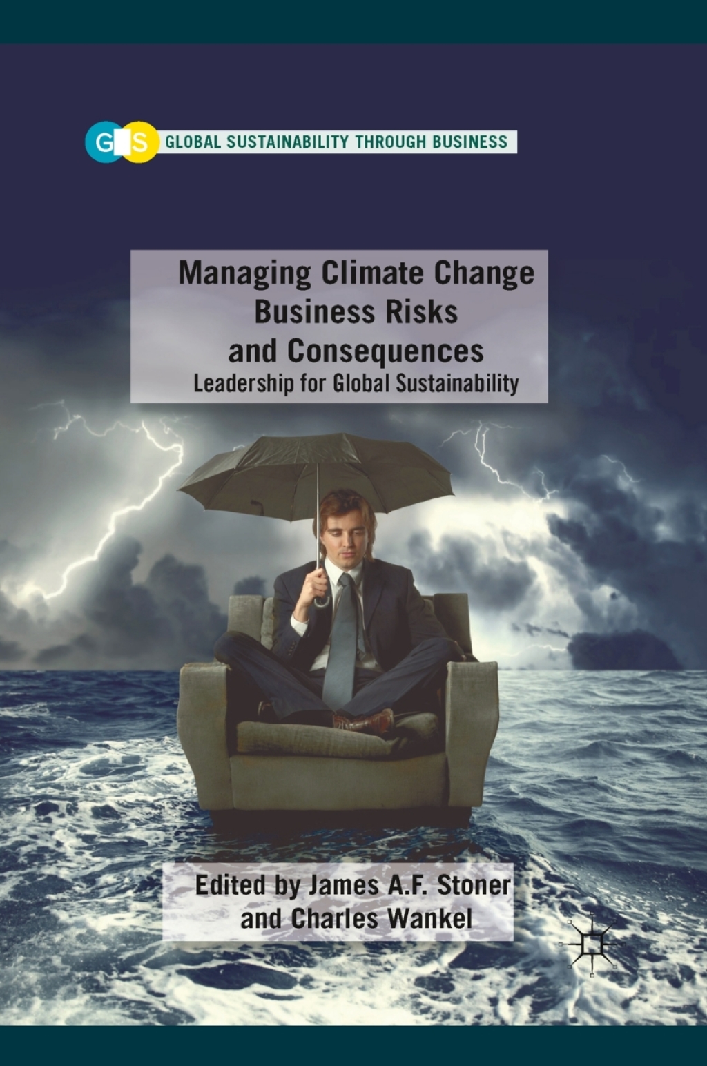 Managing Climate Change Business Risks and Consequences Leadership for Global Sustainability 