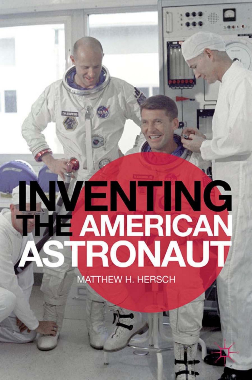 Inventing the American Astronaut 
