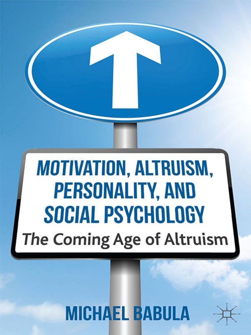 Motivation, Altruism, Personality and Social Psychology The Coming Age of Altruism 