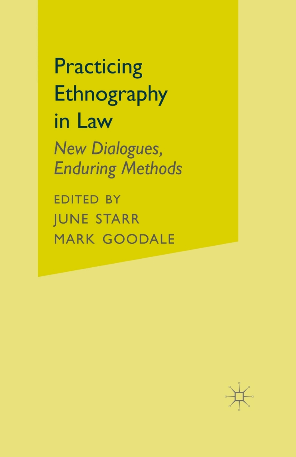 Practicing Ethnography in Law New Dialogues, Enduring Methods 1st Edition