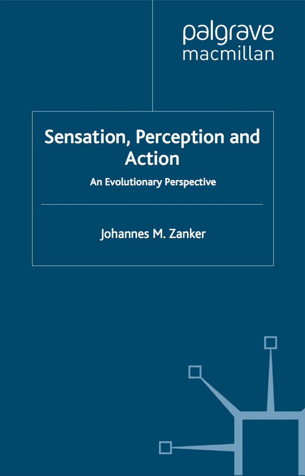 Sensation, Perception and Action An Evolutionary Perspective 1st Edition