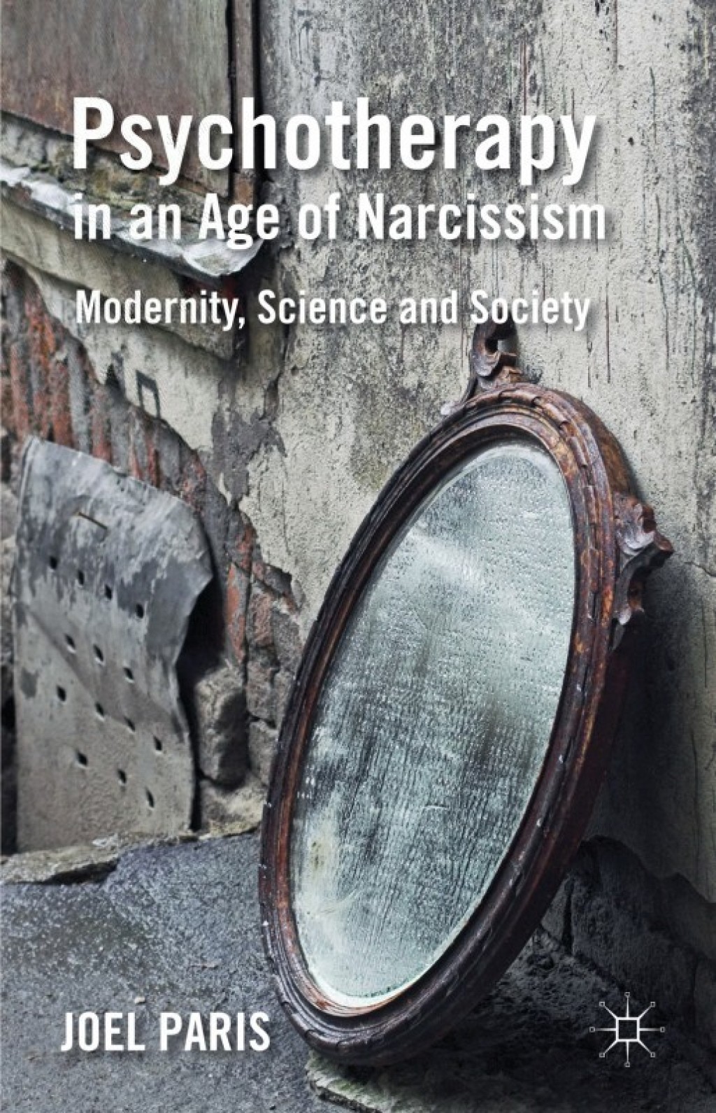 Psychotherapy in an Age of Narcissism Modernity, Science, and Society 