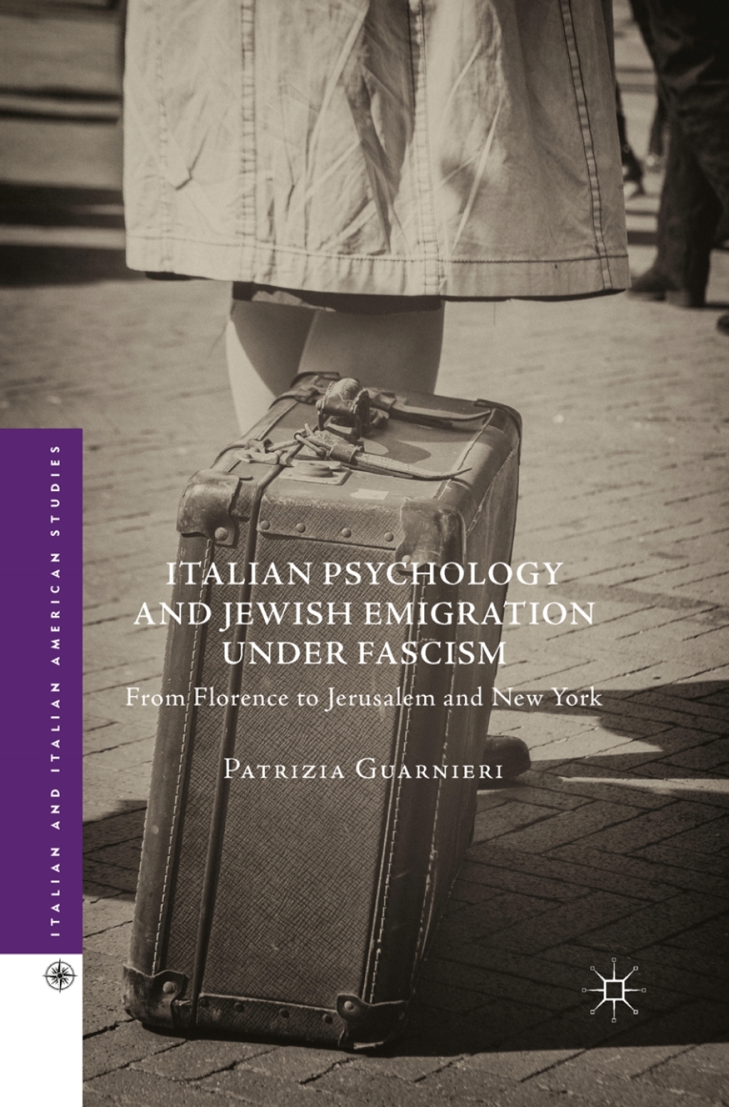 Italian Psychology and Jewish Emigration under Fascism From Florence to Jerusalem and New York 