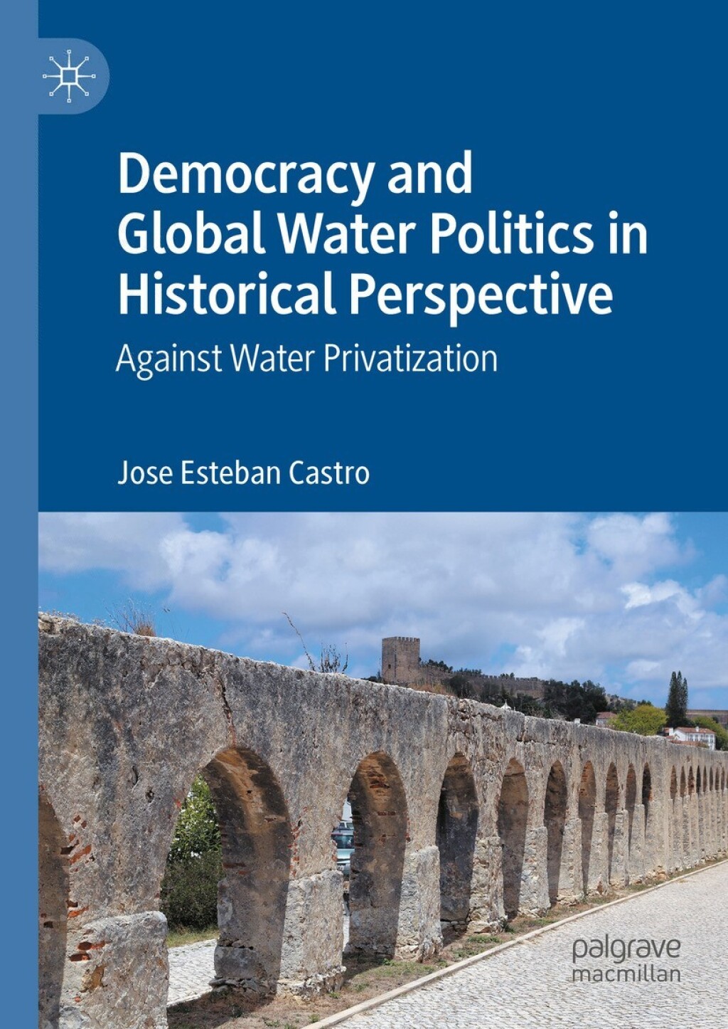 Democracy and Global Water Politics in Historical Perspective Against Water Privatization 