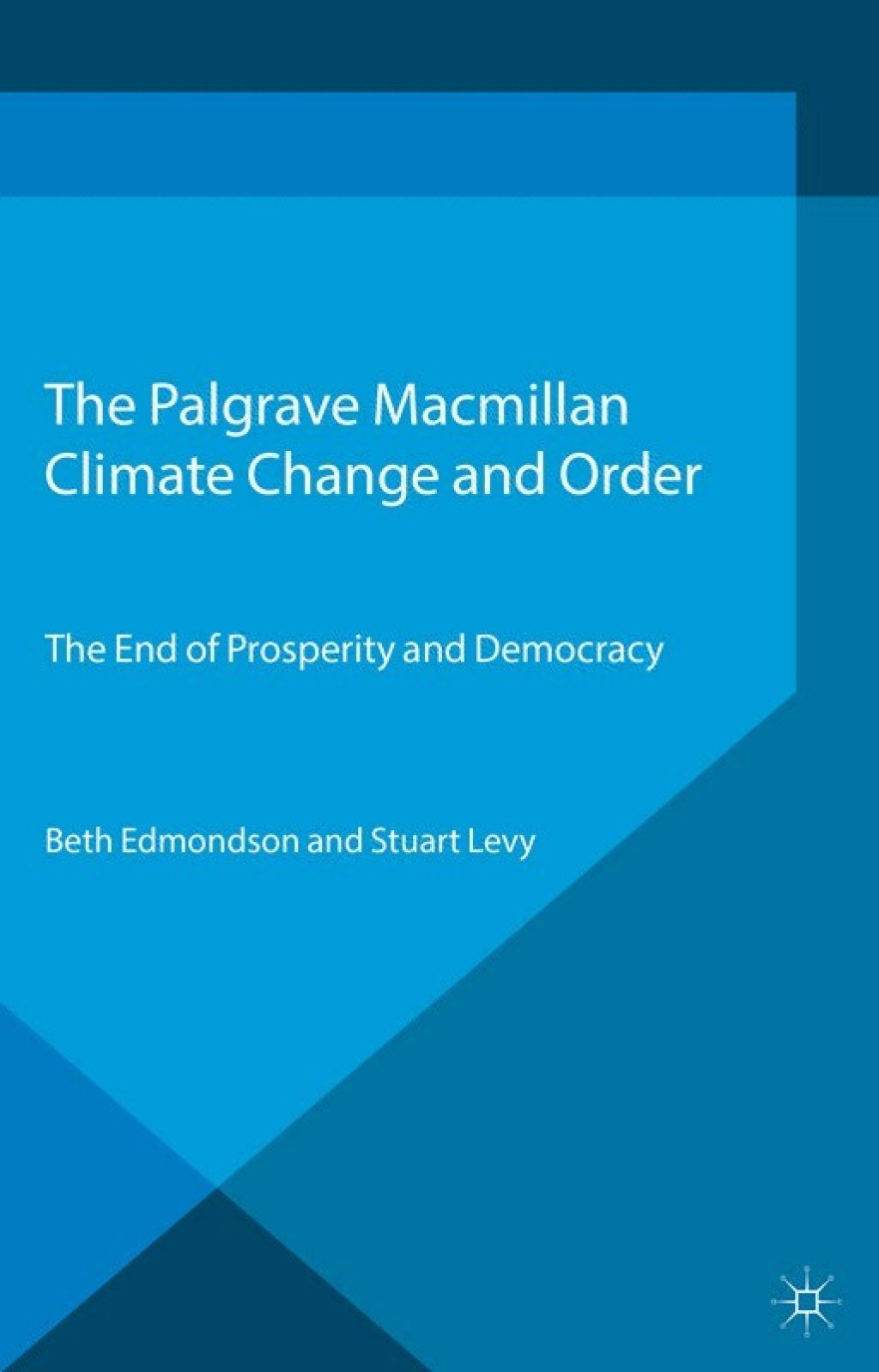 Climate Change and Order The End of Prosperity and Democracy 