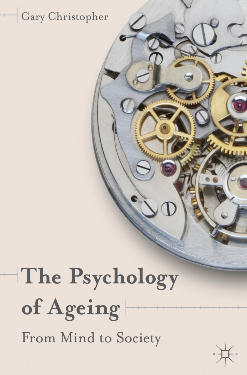 The Psychology of Ageing From Mind to Society 1st Edition