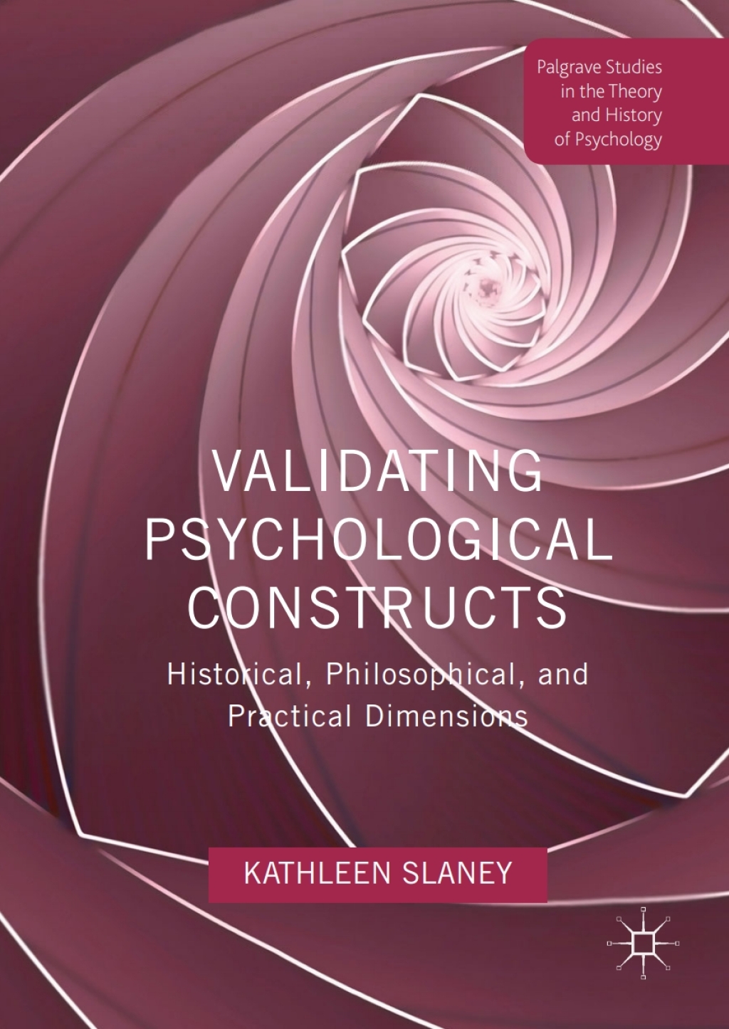 Validating Psychological Constructs Historical, Philosophical, and Practical Dimensions 