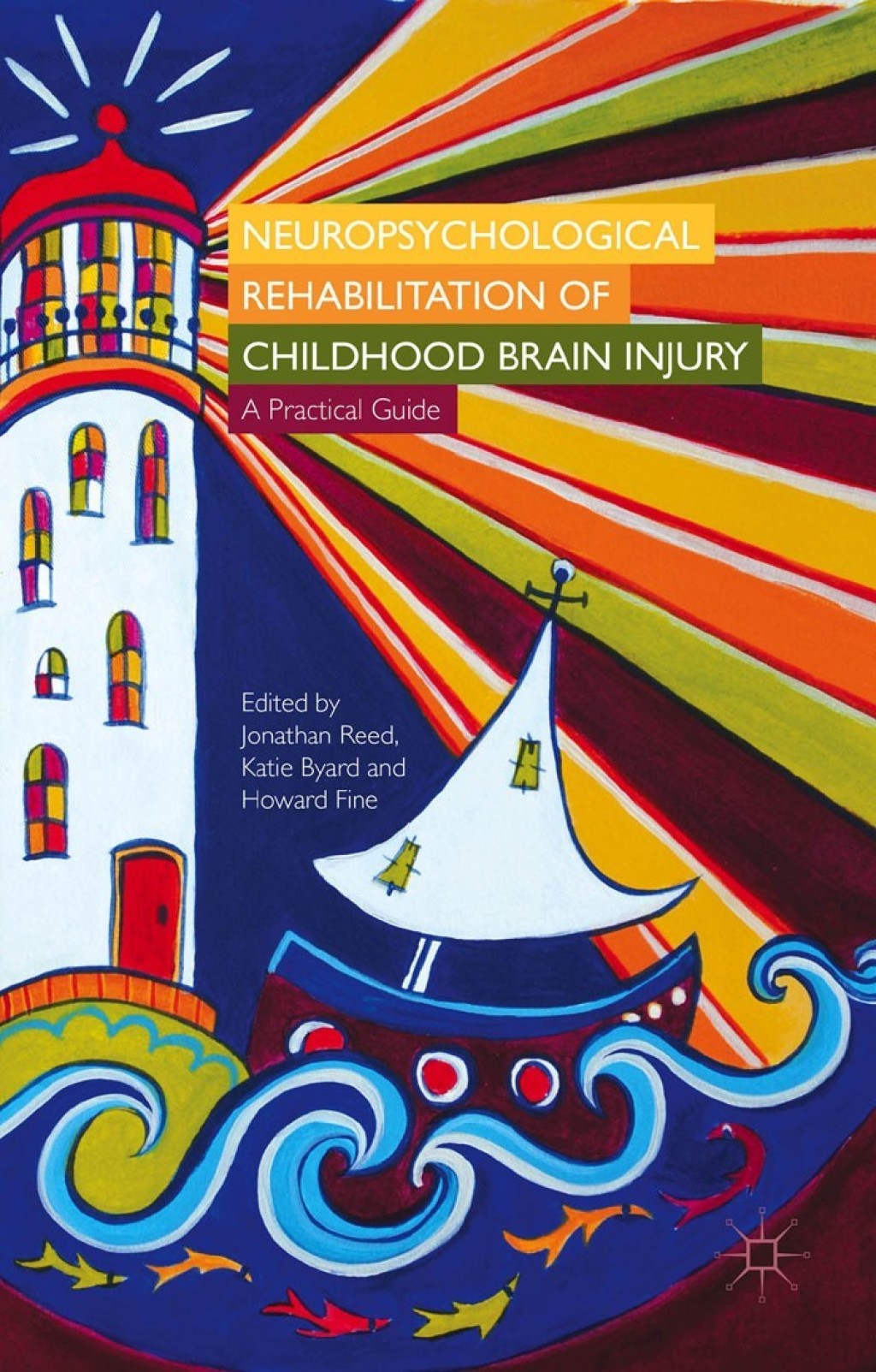 Neuropsychological Rehabilitation of Childhood Brain Injury A Practical Guide 