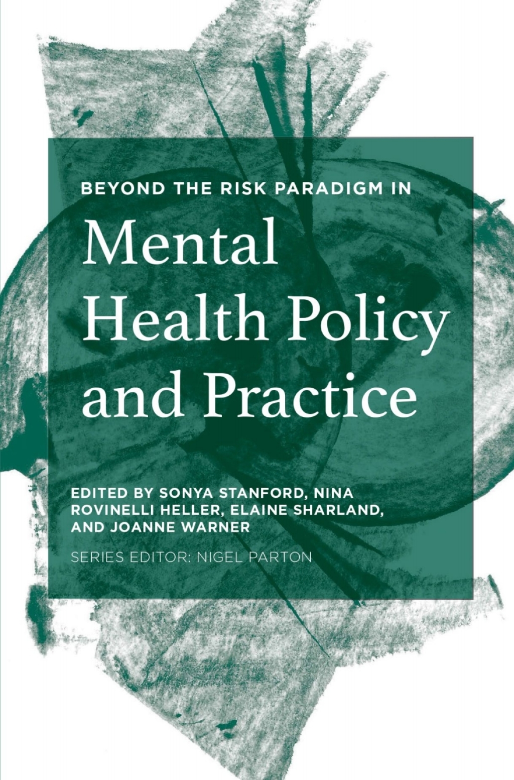 Beyond the Risk Paradigm in Mental Health Policy and Practice 1st Edition
