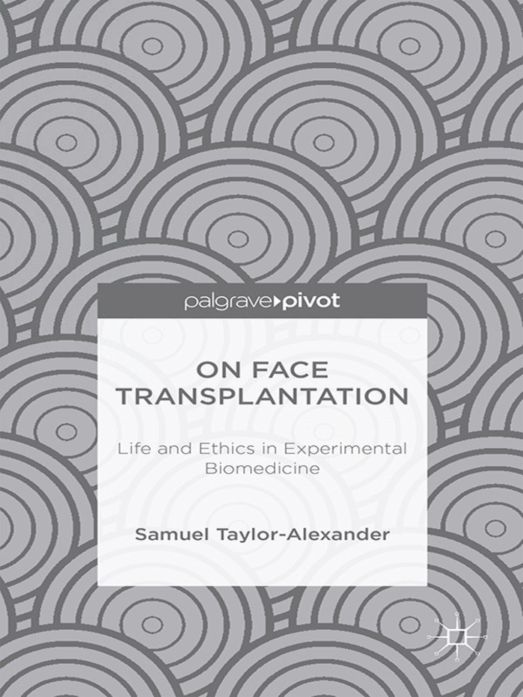 On Face Transplantation Life and Ethics in Experimental Biomedicine 