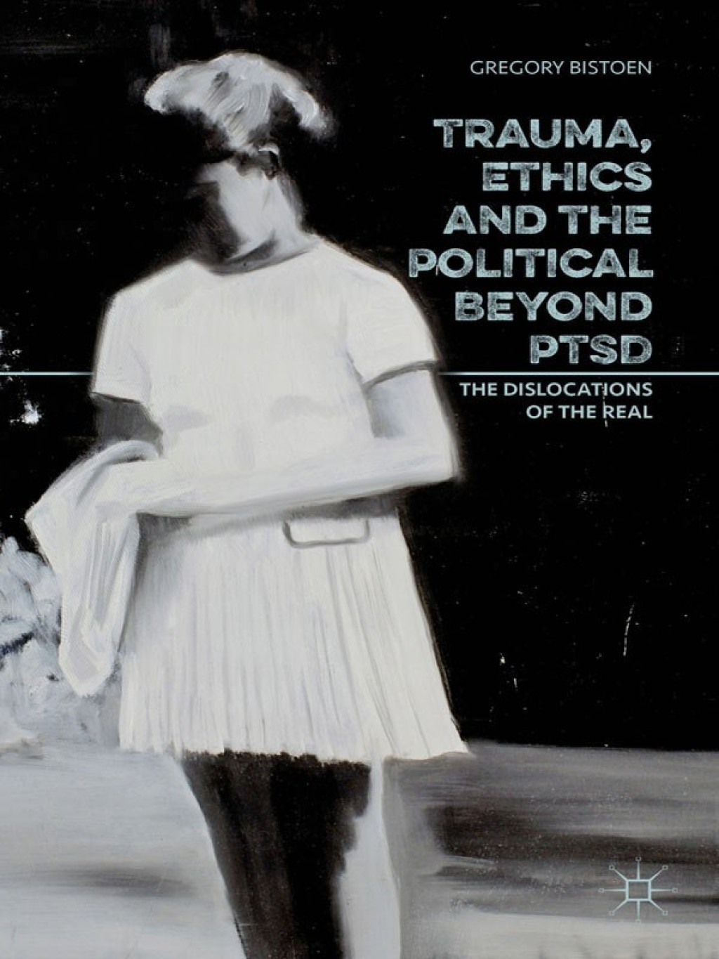 Trauma, Ethics and the Political Beyond PTSD The Dislocations of the Real 