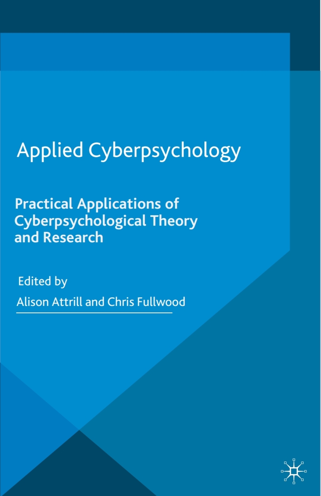 Applied Cyberpsychology Practical Applications of Cyberpsychological Theory and Research 