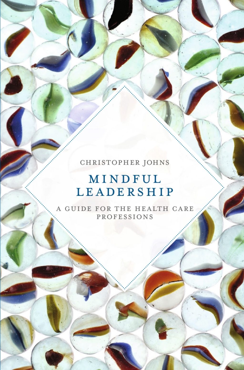 Mindful Leadership A Guide for the Health Care Professions 1st Edition