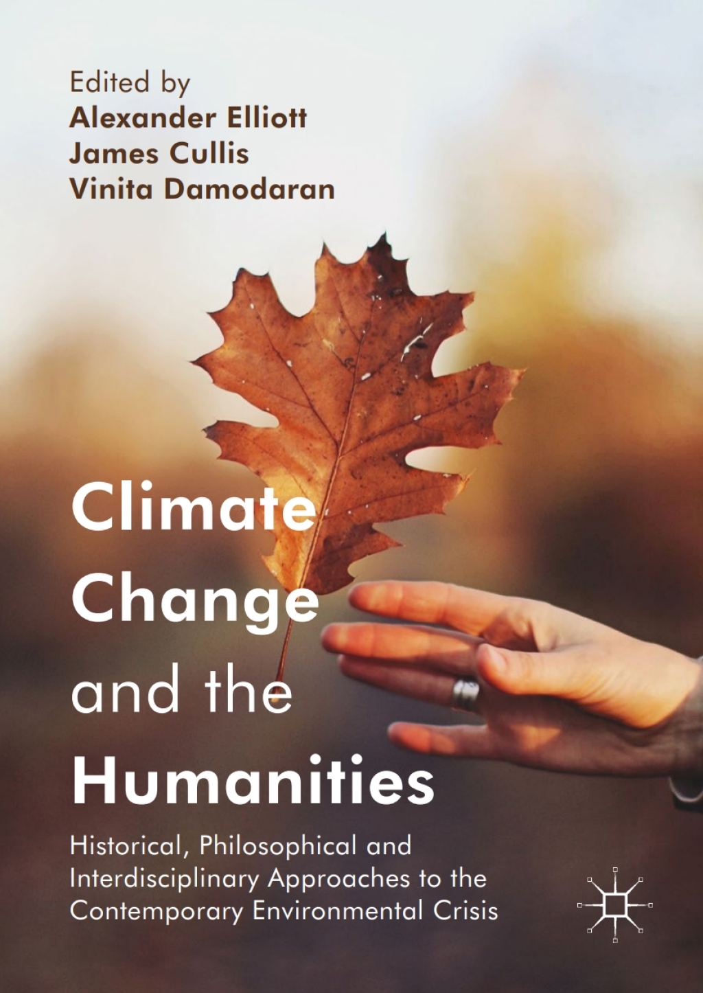 Climate Change and the Humanities Historical, Philosophical and Interdisciplinary Approaches to the Contemporary Environmental Crisis 