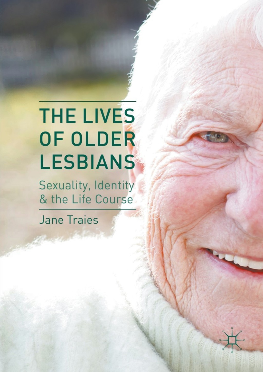 The Lives of Older Lesbians Sexuality, Identity & the Life Course 