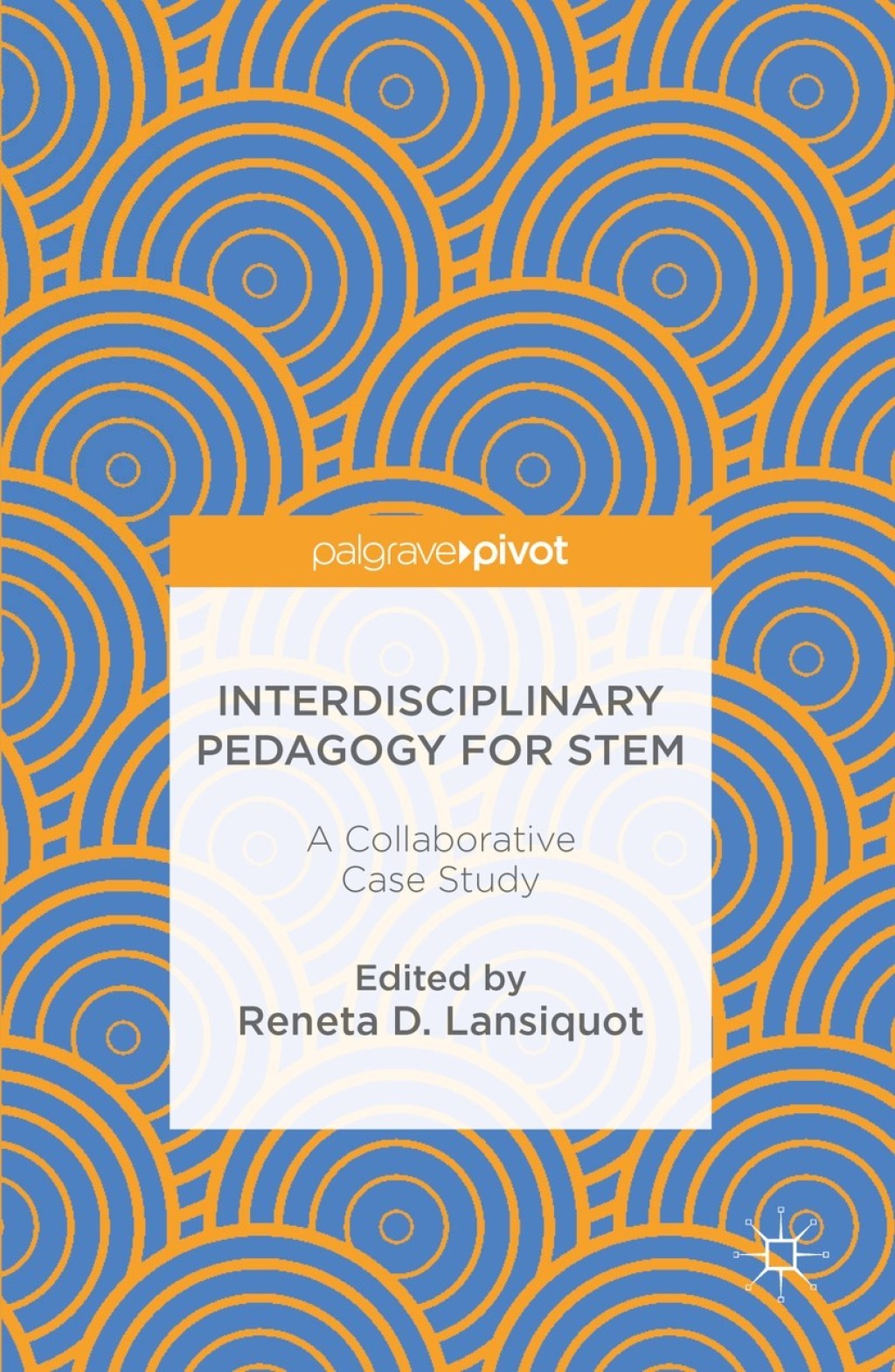 Interdisciplinary Pedagogy for STEM A Collaborative Case Study 