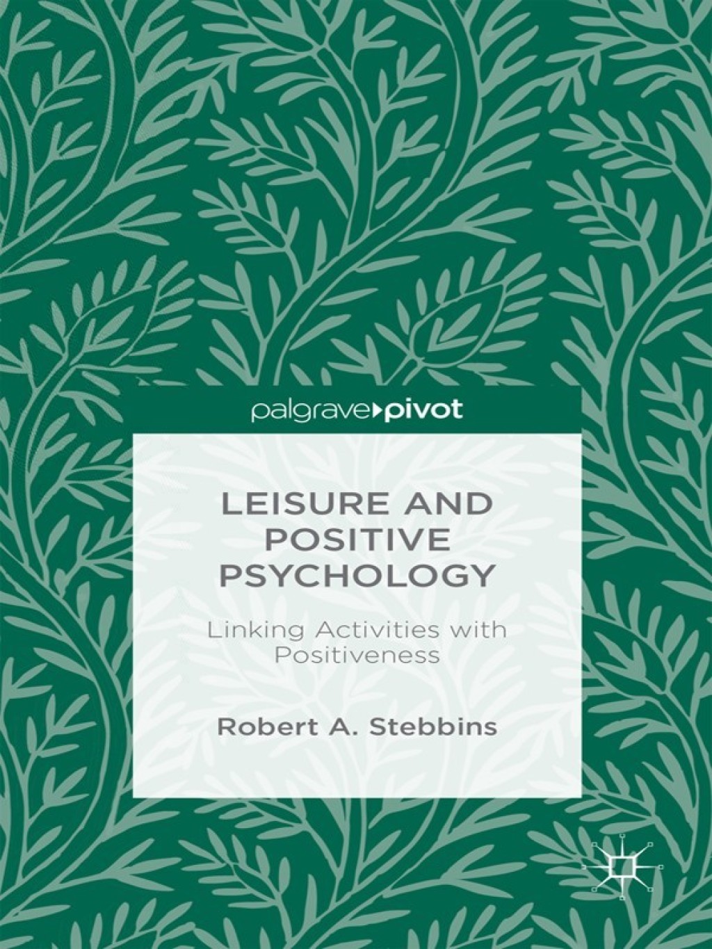 Leisure and Positive Psychology Linking Activities with Positiveness 