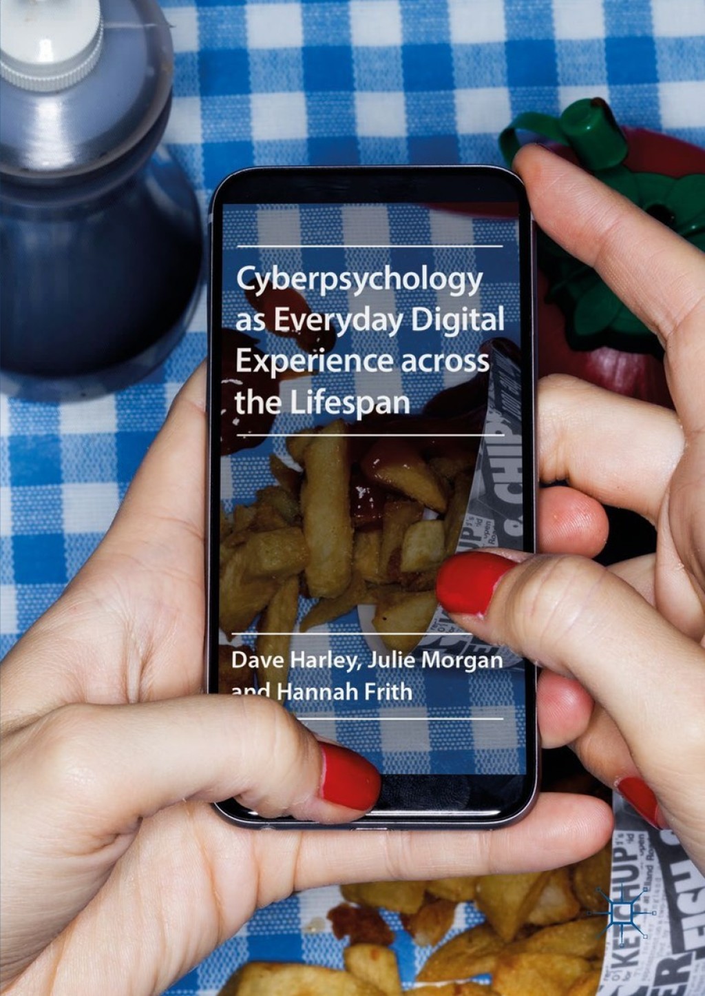 Cyberpsychology as Everyday Digital Experience across the Lifespan Everyday Digital Experience Across the Lifespan 