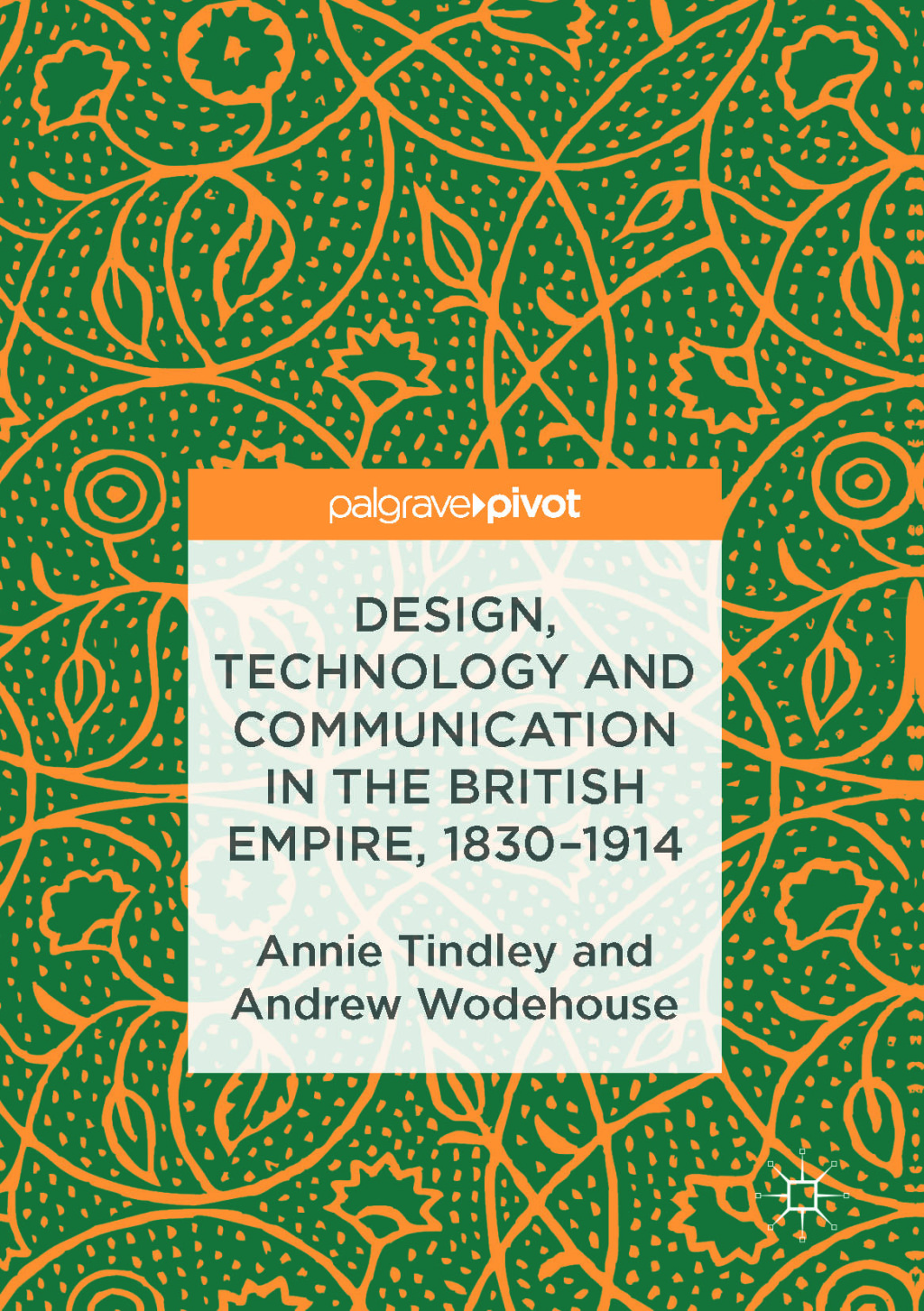 Design, Technology and Communication in the British Empire, 1830–1914 