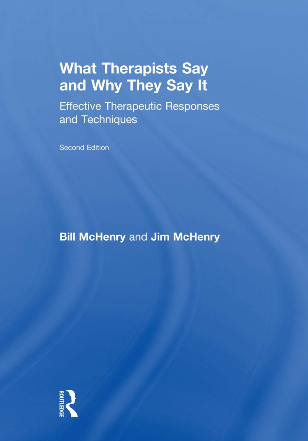 What Therapists Say and Why They Say It 2nd Edition