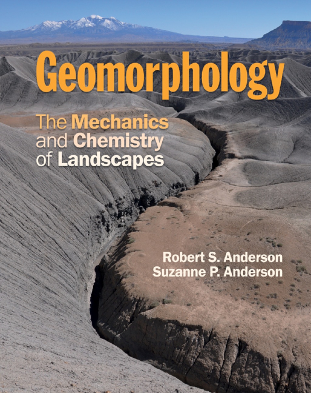 Geomorphology The Mechanics and Chemistry of Landscapes 