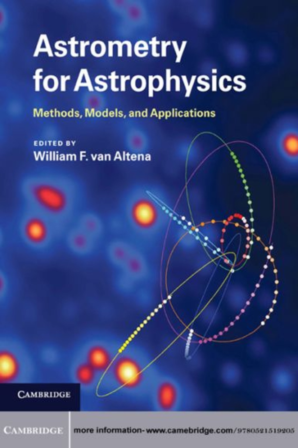 Astrometry for Astrophysics Methods, Models, and Applications 1st Edition