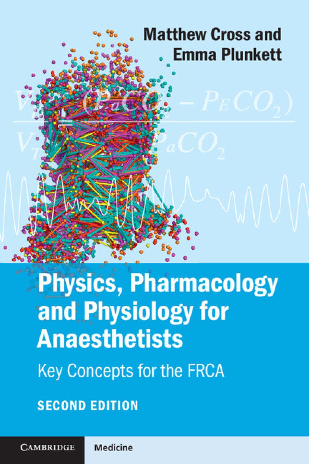 Physics, Pharmacology and Physiology for Anaesthetists Key Concepts for the FRCA 2nd Edition