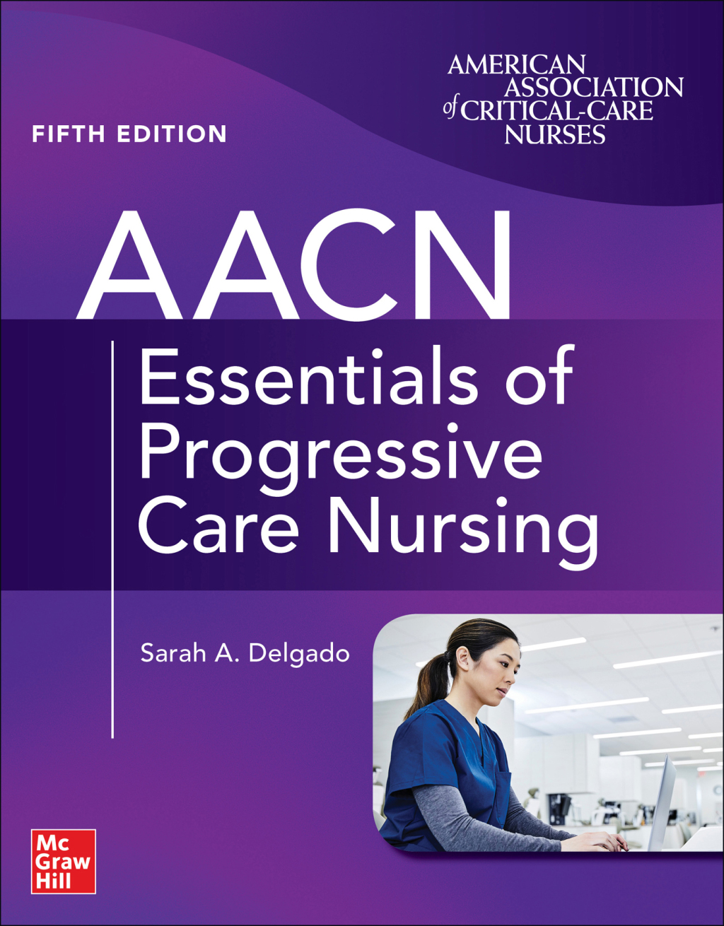 AACN Essentials of Progressive Care Nursing 5th Edition
