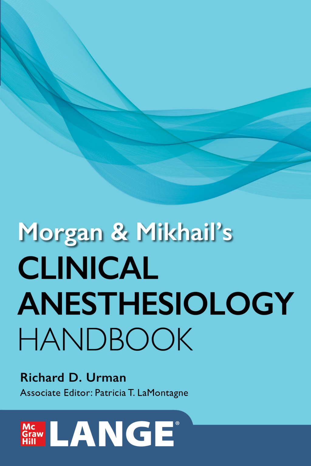 Morgan and Mikhail's Clinical Anesthesiology Handbook 1st Edition