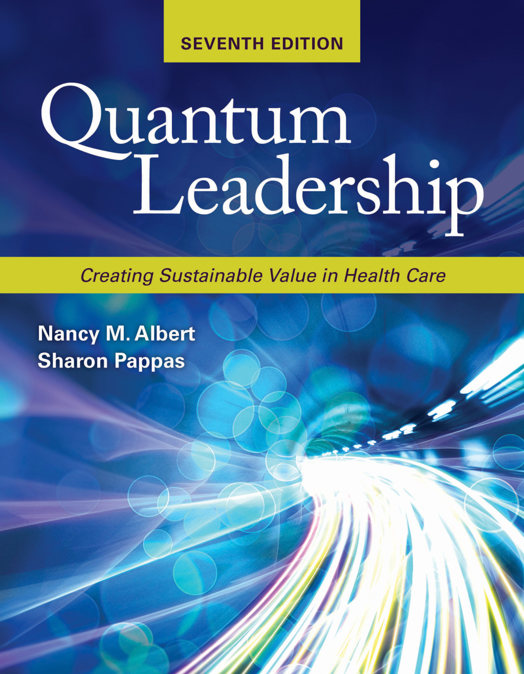 Quantum Leadership: Creating Sustainable Value in Health Care 7th Edition