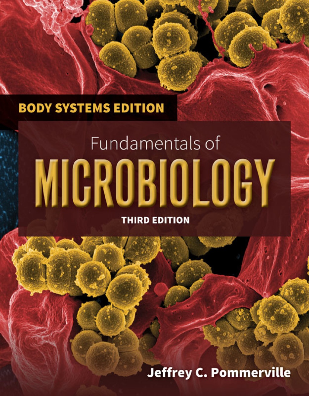 Fundamentals of Microbiology: Body Systems Edition Body Systems Edition 3rd Edition