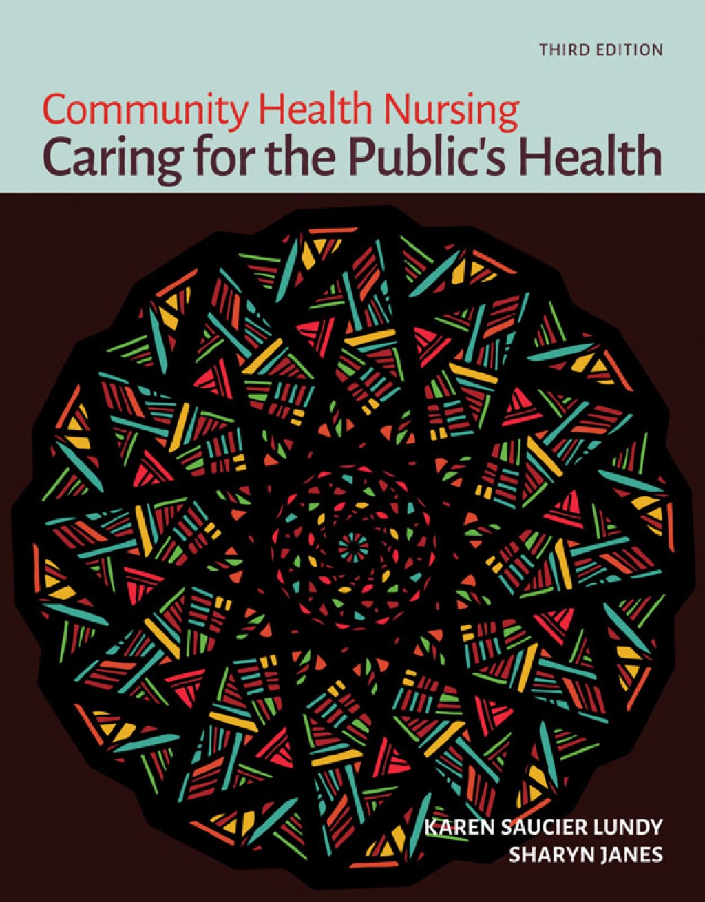 Community Health Nursing: Caring for the Public's Health Caring for the Public's Health 3rd Edition