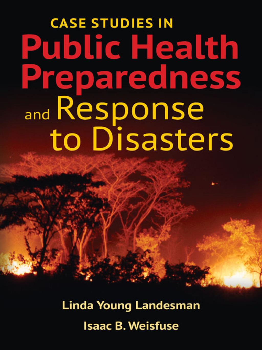 Case Studies in Public Health Preparedness and Response to Disasters 1st Edition