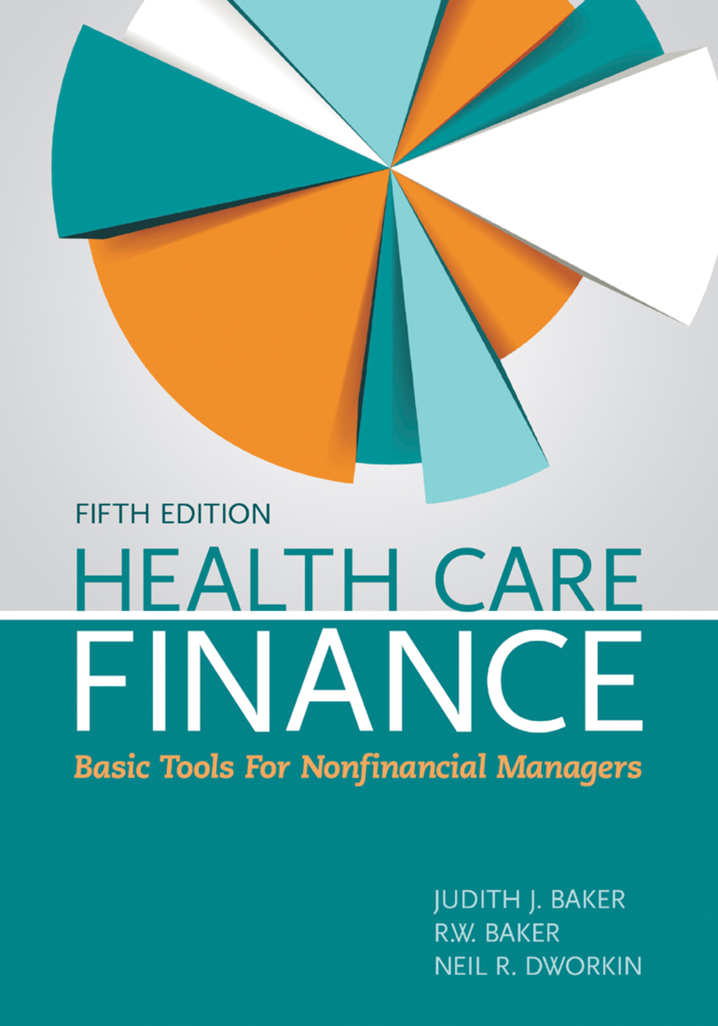 Health Care Finance: Basic Tools for Nonfinancial Managers Basic Tools for Nonfinancial Managers 5th Edition