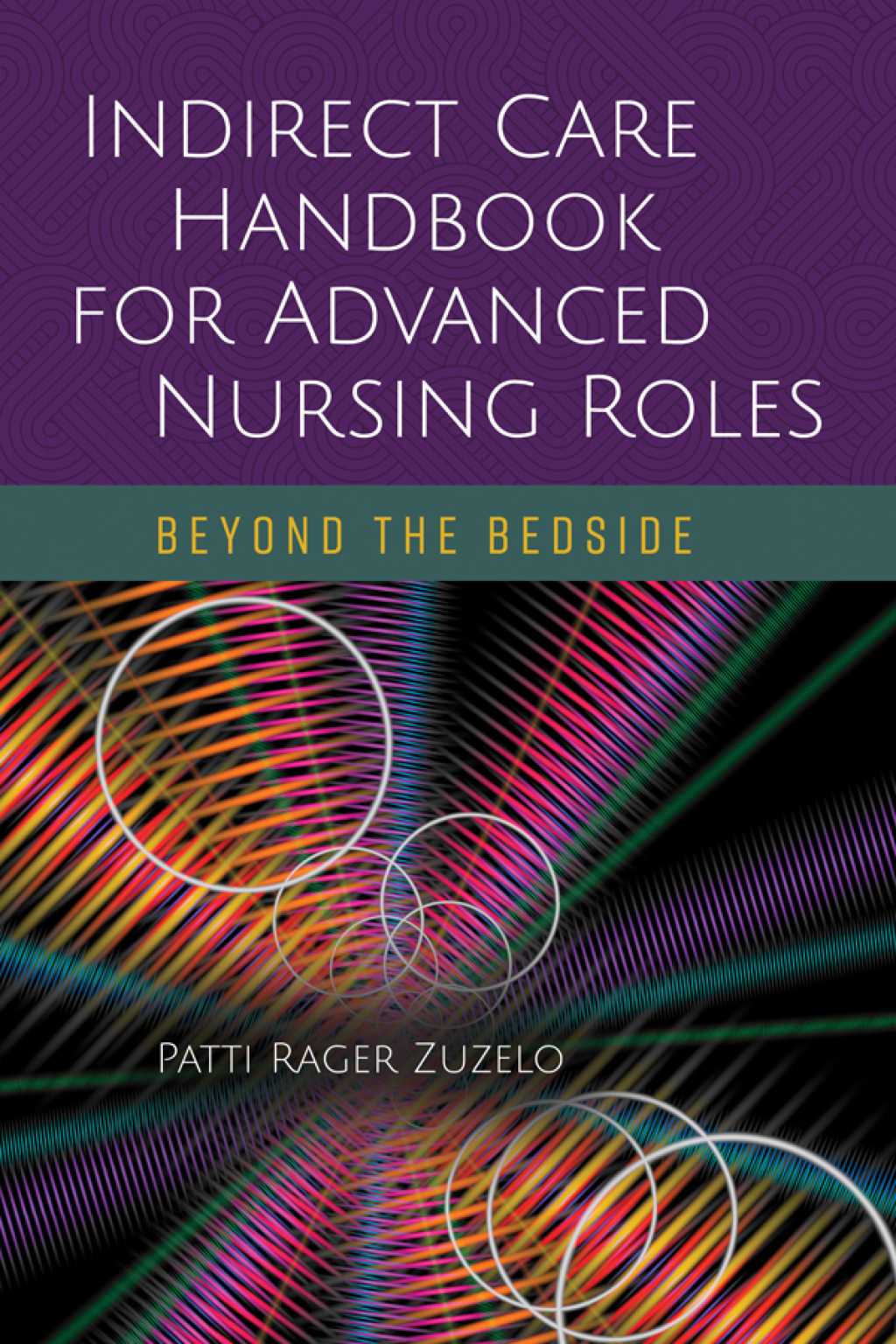 Indirect Care Handbook for Advanced Nursing Roles Beyond the Bedside 
